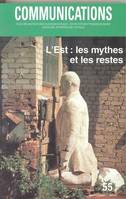 Communications, n° 55, L'Est : les mythes et les restes