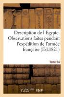 Description de l'Egypte. Tome 24, Recueil d'observations et de recherches faites en Egypte pendant l'expédition de l'armée française