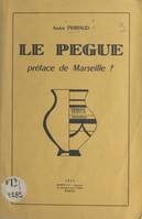 Le Pègue, Préface de Marseille ?