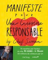 Manifeste pour une cuisine responsable ! By Chef Simon