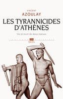 Les Tyrannicides d'Athènes. Vie et mort de deux statues, Vie et mort de deux statues