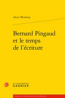 Bernard Pingaud et le temps de l'écriture