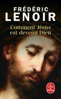 Comment Jésus est devenu Dieu