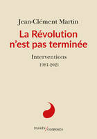 La Révolution n'est pas terminée, Interventions, 1981-2021