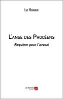 L'anse des Phocéens, Requiem pour l’avocat