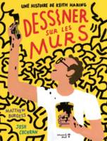 Dessiner sur les murs, Une histoire de keith haring