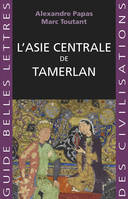 L'Asie centrale de Tamerlan