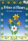 Frises et fleurs. 64 pochoirs à découper, 64 pochoirs à découper