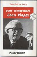 Comprendre Jean Piaget