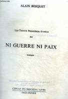 Les Trente premières années, 2, Ni guerre, ni paix