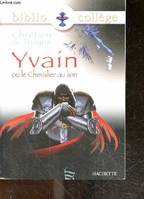 Yvain ou le Chevalier au lion, extraits