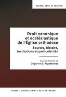 Droit canonique et ecclésiastique de l’Église orthodoxe, Sources, histoire, institutions et particularités