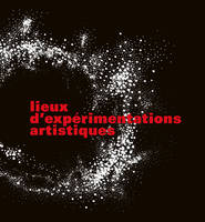 LIEUX D'EXPÉRIMENTATIONS ARTISTIQUES (COFFRET)