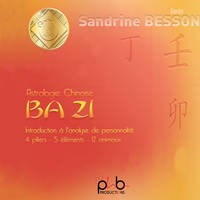 CD / Astrologie Chinoise Ba Zi, introduction à l'analyse de personnalité / Besson, Sandrine