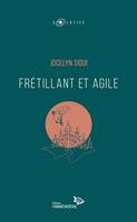 FRETILLANT ET AGILE