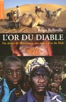 L'or du diable, du désert de Mauritanie aux mines d'or du Mali