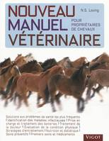 Nouveau manuel vétérinaire pour propriétaires de chevaux, les droits et obligations, les coûts, les aides, les litiges, les pièges à éviter