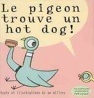 Pigeon trouve un hot dog (Le), AVEC LA PARTICIPATION EXCEPTIONNELLE DU PETIT CANARD !