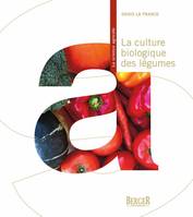 La culture biologique des légumes, 2e édition