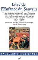 Livre de l' Enfance du Sauveur, une version médiévale de l'Évangile de l'enfance du Pseudo-Matthieu, XIIIe siècle