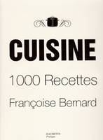 CUISINE 1000 recettes de Françoise Bernard