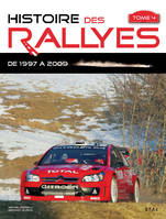 Tome 4, De 1997 à 2009, Histoire des rallyes, De 1997 à 2009