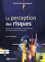 LA PERCEPTION DES RISQUES, Apports de la psychologie à l'identification des déterminants du risque perçu