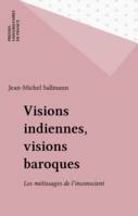 VISIONS INDIENNES, VISIONS BAROQUES, les métissages de l'inconscient