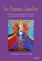 Les flammes jumelles , Une voie de transformation à travers une nouvelle dimension de l'amour