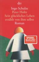 Peter Holtz, Sein glückliches Leben erzählt von ihm selbst