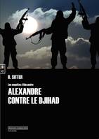 Les enquêtes d'Alexandre, Alexandre contre le jihad