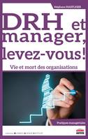 DRH et manager, levez-vous !, Vie et mort des organisations