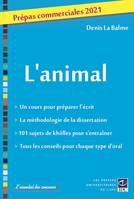 L'animal, Prépas commerciales 2021