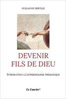 Devenir fils de Dieu, Introduction à l'Anthropologie théologique