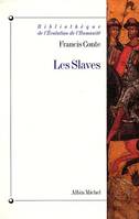 Les Slaves / aux origines des civilisations d'Europe centrale et orientale, VIe-XIIIe siècles, Aux origines des civilisations d'Europe centrale et orientale