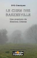 Dys-classiques, Le chien des Baskerville, UNE AVENTURE DE SHERLOCK HOLMES