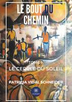 Le bout du chemin, 1, Le cercle du soleil, Roman