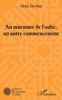 Au murmure de l'aube, un autre commencement, Roman