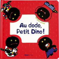 Au dodo petit Dino !, Au dodo petit Dino !