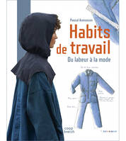 Habits de travail, Du labeur à la mode