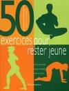 50 exercices pour rester jeune, souplesse, équilibre, réflexes