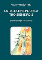 La Palestine pour la troisième fois, (Palestyna po raz trzeci)