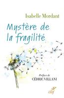 MYSTERE DE LA FRAGILITE