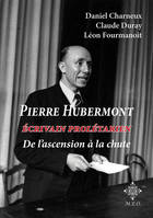 Pierre Hubermont, Écrivain prolétarien, de l'ascension à la chute