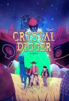 1, Hors Collection Bandes dessinées Crystal Digger - Tome 1 - Pour une poignée de cristaux