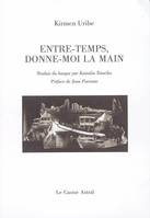 Entre-temps donne-moi la main