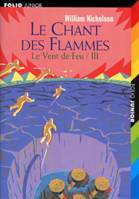 Le vent de feu, 3, Le Chant des Flammes