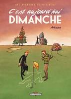 Une aventure de Philibert., 2, Une aventure de Philibert T02, C'est aujourd'hui dimanche