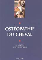 Ostéopathie du cheval, principes et pratique...