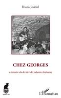 Chez Georges, L'histoire du dernier des cabarets littéraires
